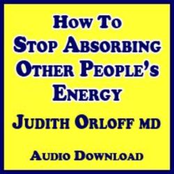 How to Stop Absorbing Other People's Energy